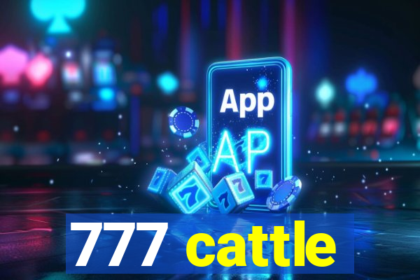 777 cattle